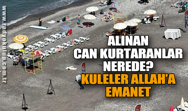 Alınan can kurtaranlar nerede? Kuleler Allah’a emanet