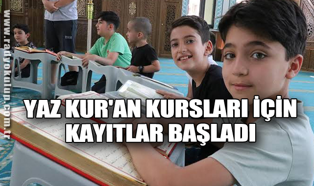 Yaz Kur'an Kursları İçin Kayıtlar Başladı
