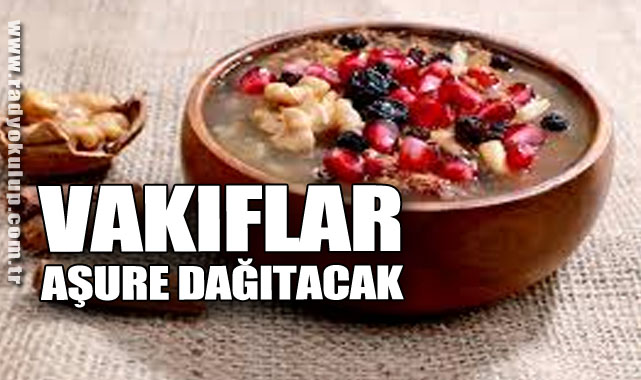 Vakıflar, Aşure Dağıtacak 