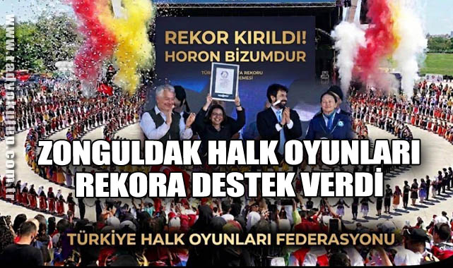 ZONGULDAK HALK OYUNLARI REKORA DESTEK VERDİ