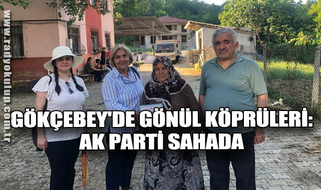 Gökçebey'de Sokak Sokak Gönül Köprüleri: Ak Parti Sahada