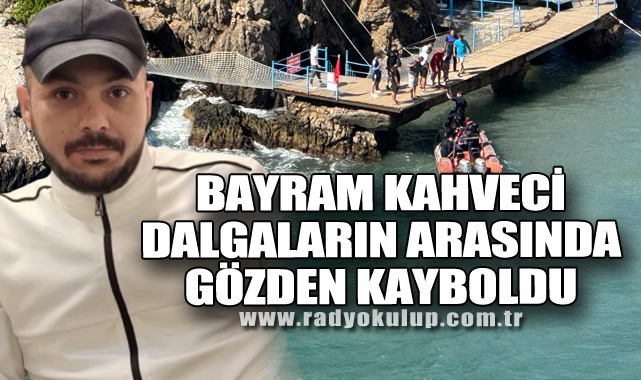 Bayram Kahveci dalgaların arasında gözden kayboldu