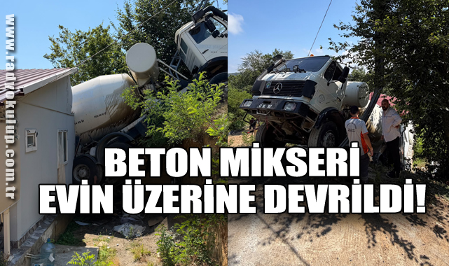 Beton Mikseri Evin Üzerine Devrildi!