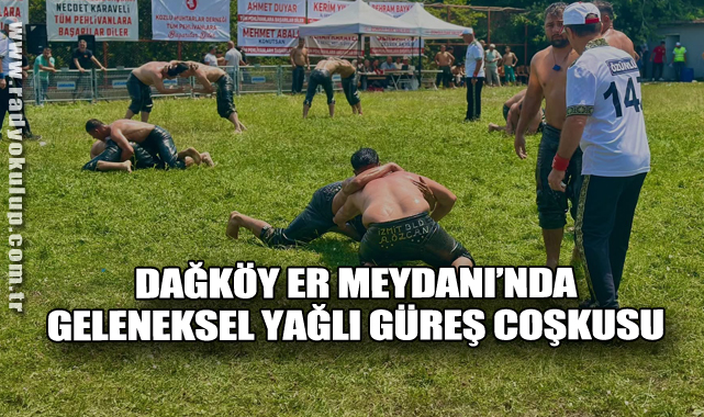 Dağköy Er Meydanı’nda Geleneksel Yağlı Güreş Coşkusu