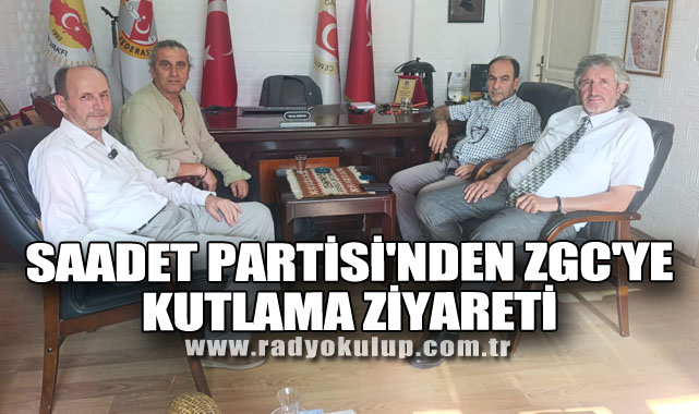 SAADET PARTİSİ'NDEN ZGC'YE KUTLAMA ZİYARETİ