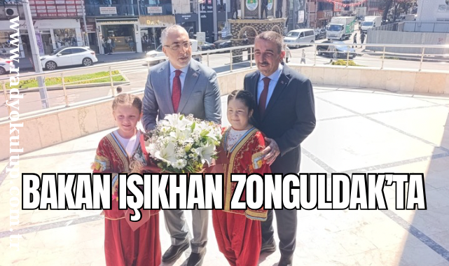 BAKAN IŞIKHAN ZONGULDAK’TA 