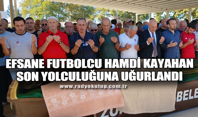 Efsane Futbolcu Hamdi Kayahan Son Yolculuğuna Uğurlandı​