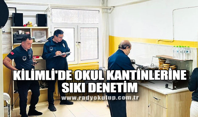 Kilimli'de Okul Kantinlerine Sıkı Denetim