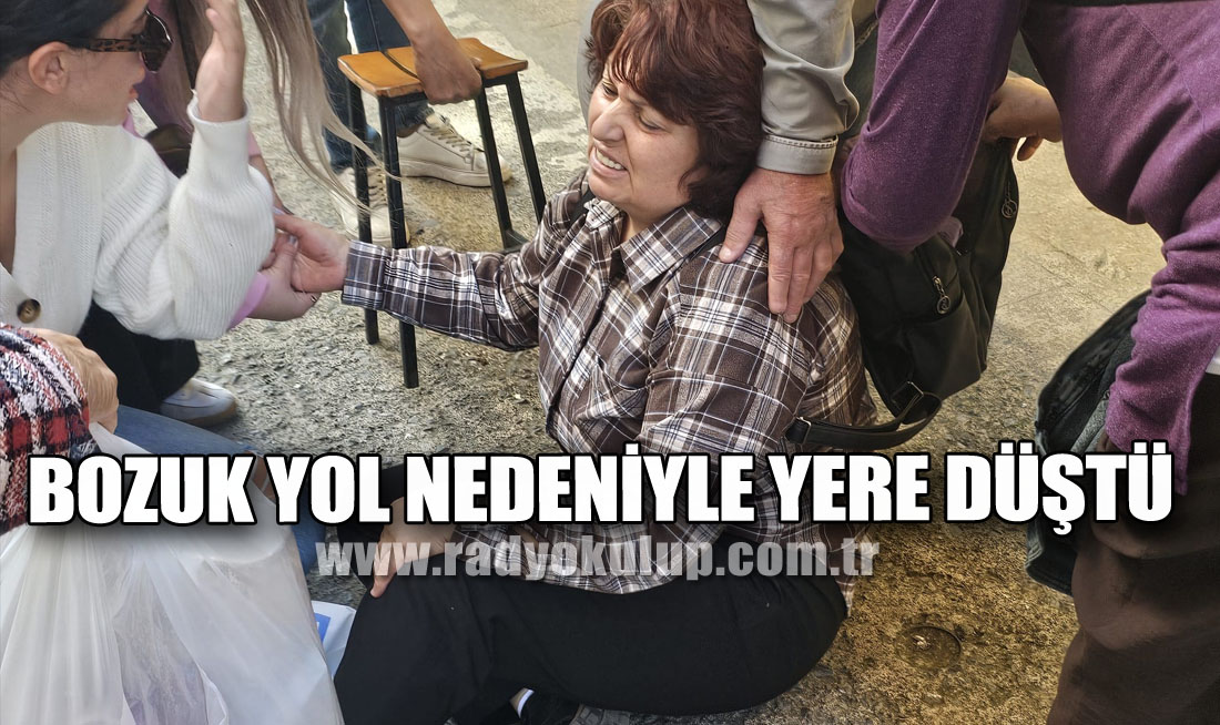 Bozuk yol nedeniyle yere düştü