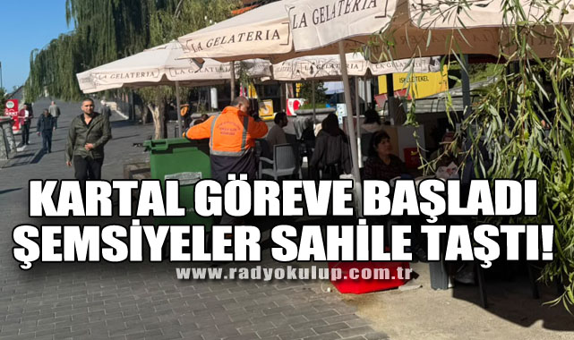 Kartal göreve başladı, şemsiyeler sahile taştı!