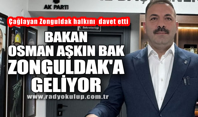 Bakan Osman Aşkın Bak Zonguldak'a Geliyor