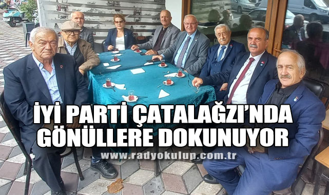 İyi Parti Çatalağzı’nda Gönüllere Dokunuyor
