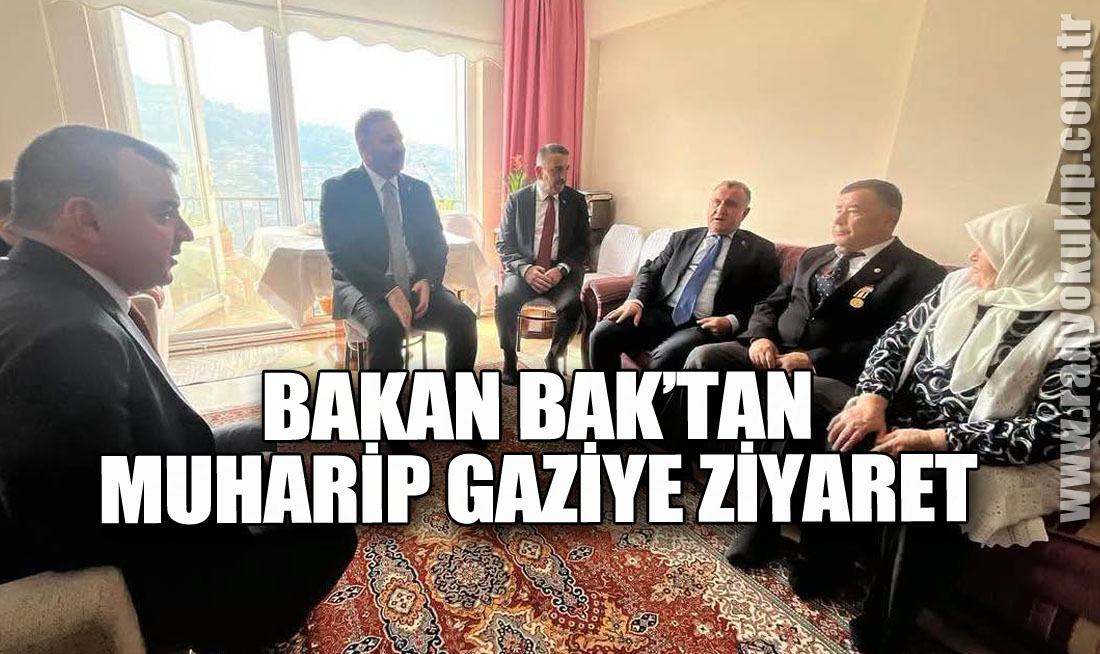 BAKAN BAK MUHARİP GAZİYE ZİYARET