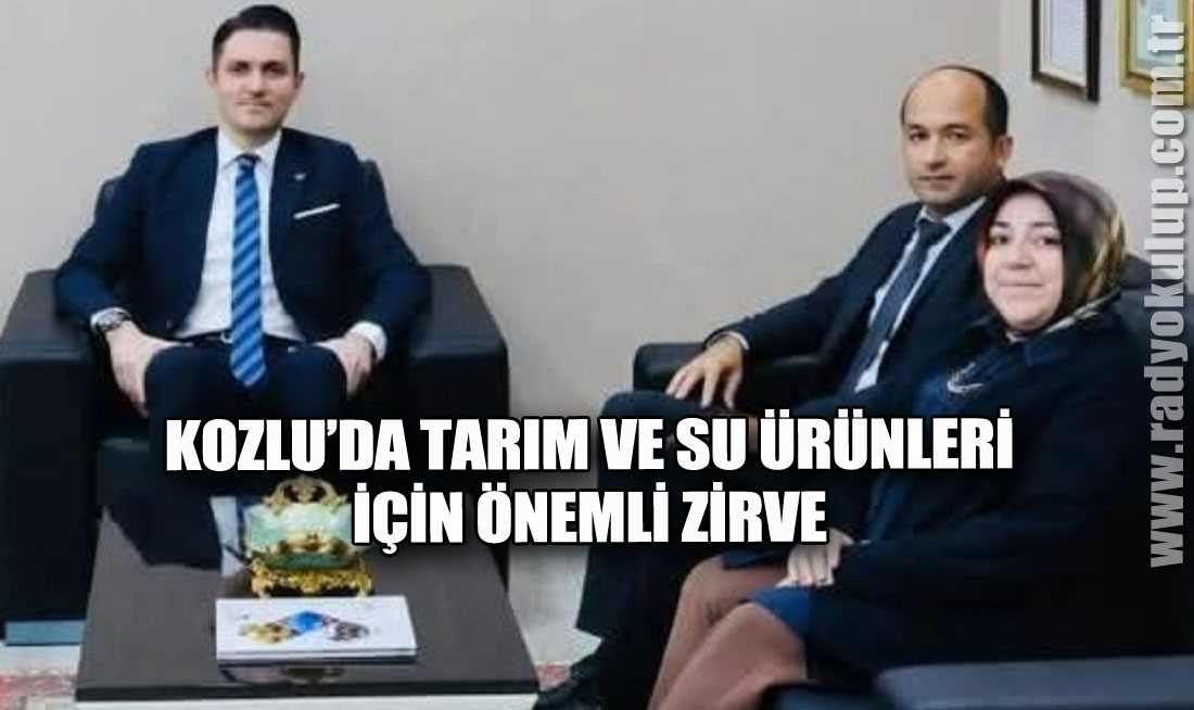 Kozlu’da Tarım ve Su Ürünleri İçin Önemli Zirve