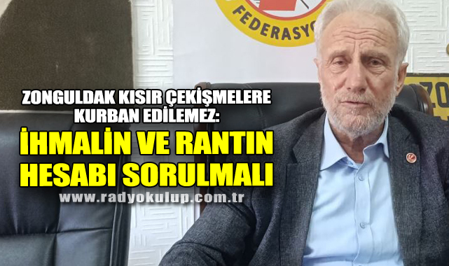 Zonguldak Kısır Çekişmelere Kurban Edilemez: İhmalin Ve Rantın Hesabı Sorulmalı