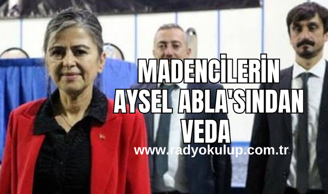 Madencilerin Aysel Abla'sından Veda: